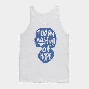 'Today Was Full Of Hope' Food and Water Relief Shirt Tank Top